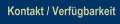 Kontakt / Verf&uuml;gbarkeit